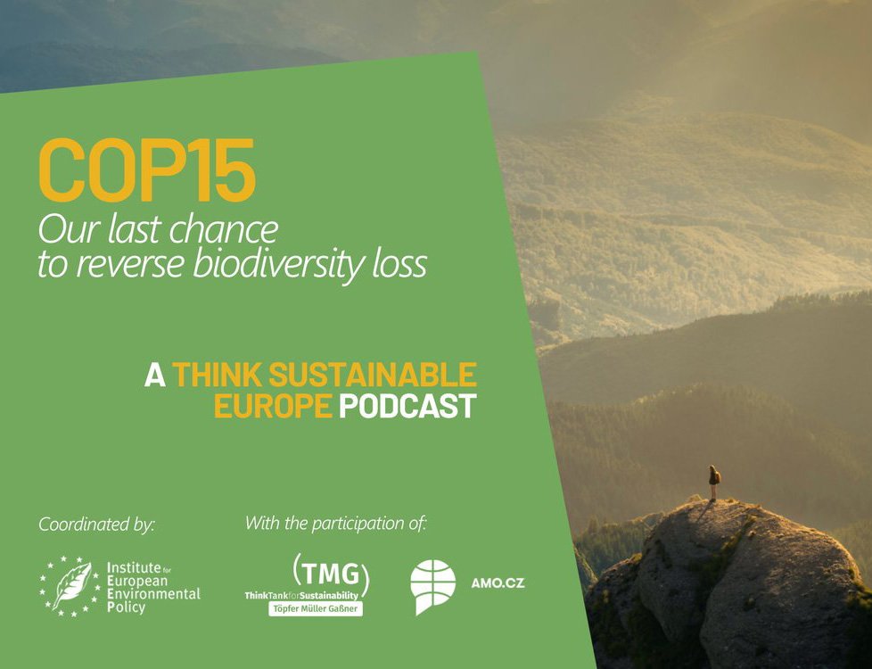 Think Sustainable Europe Podcast. COP15 | Our last chance to reverse biodiversity loss.