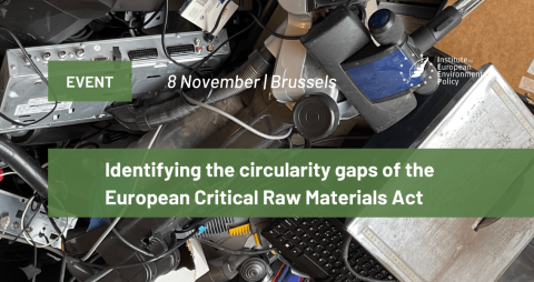 Identifying the circularity gaps of the European Critical Raw Materials Act IEEP